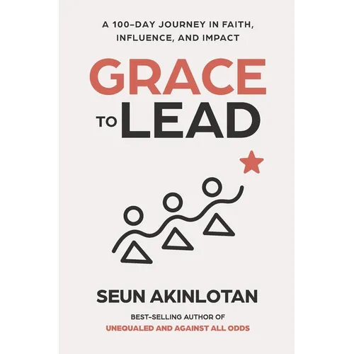 Grace to Lead: A 100-Day Journey in Faith, Influence, and Impact - Paperback