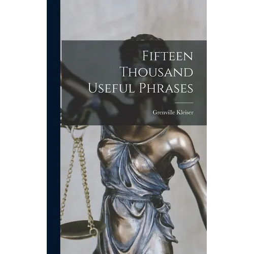 Fifteen Thousand Useful Phrases - Hardcover