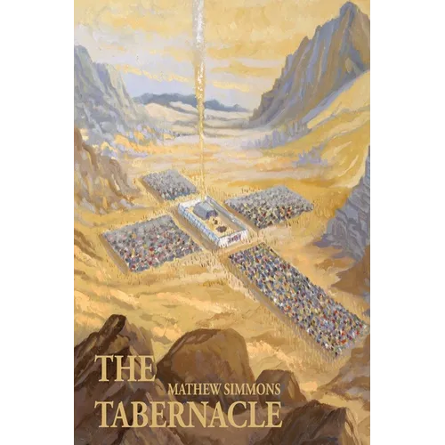 The Tabernacle: The Full Revelation of Jesus Christ - Paperback
