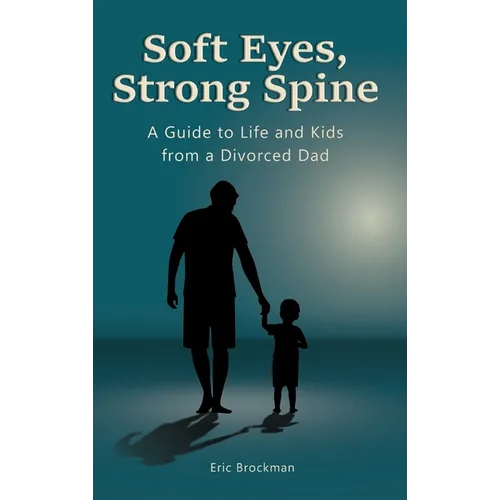 Soft Eyes, Strong Spine - Hardcover