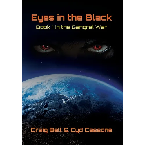 Eyes in the Black: Book 1 in the Gangrel War - Hardcover