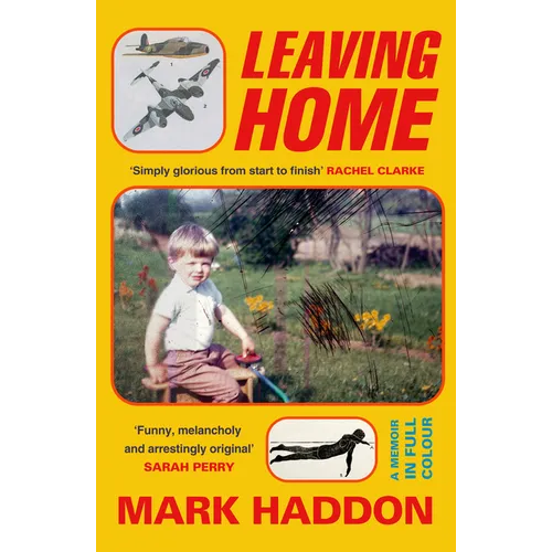 Leaving Home: A Memoir in Full Colour - Hardcover