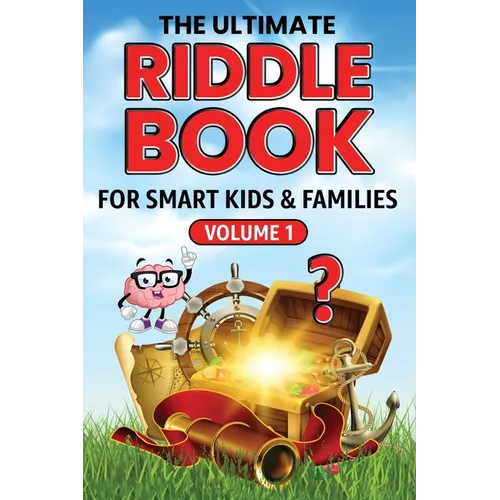 The Ultimate Riddle Book for Smart Kids & Families Volume 1: Riddles for Smart Kids and Fun-Loving Families! - Paperback