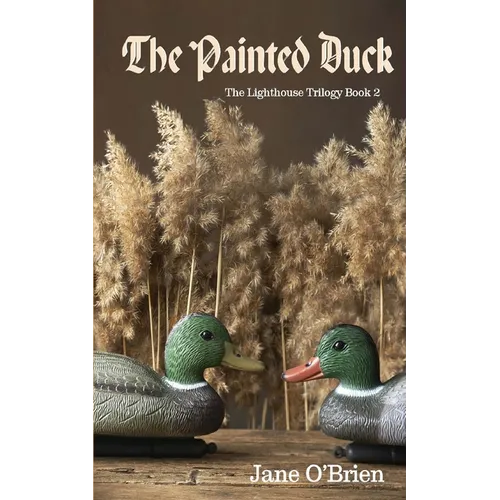 The Painted Duck: The Lighthouse Trilogy Book 2 - Paperback