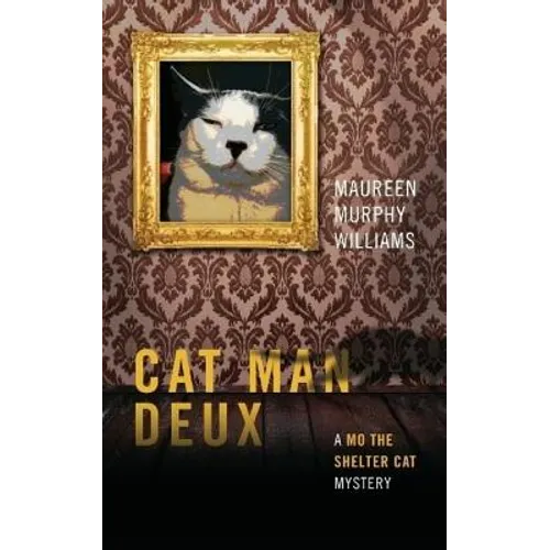 Cat Man Deux: A Mo the Shelter Cat Mystery - Paperback
