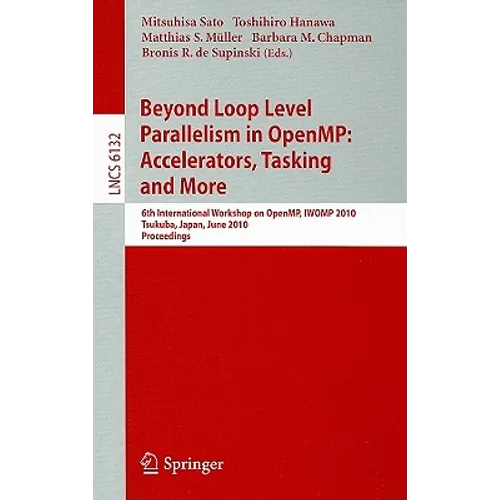 Beyond Loop Level Parallelism in Openmp: Accelerators, Tasking and More - Paperback