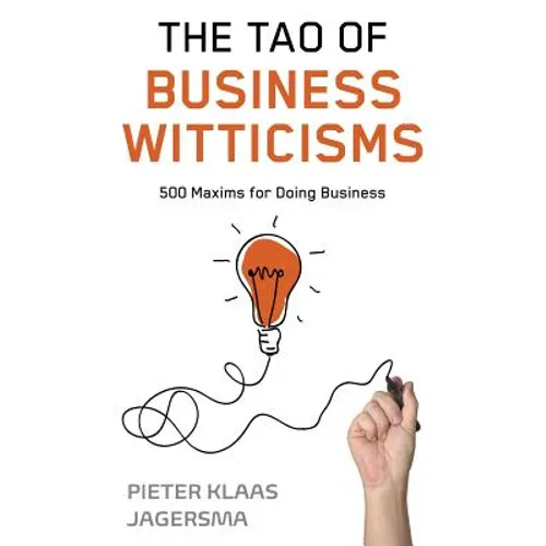 The Tao of Business Witticisms: 500 Maxims for Doing Business - Paperback