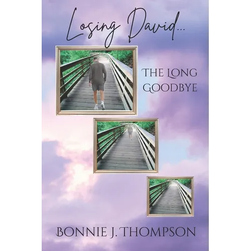 Losing David... the Long Goodbye - Paperback