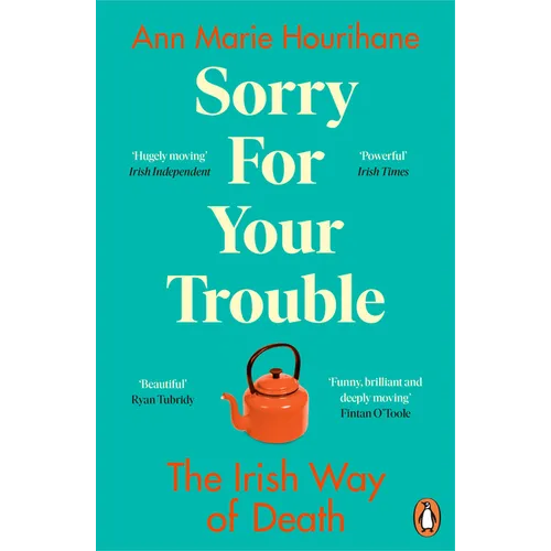 Sorry for Your Trouble: The Irish Way of Death - Paperback