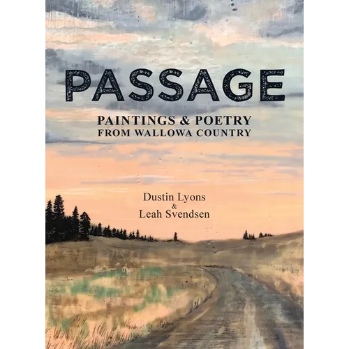 Passage: Paintings and Poetry from Wallowa Country - Hardcover