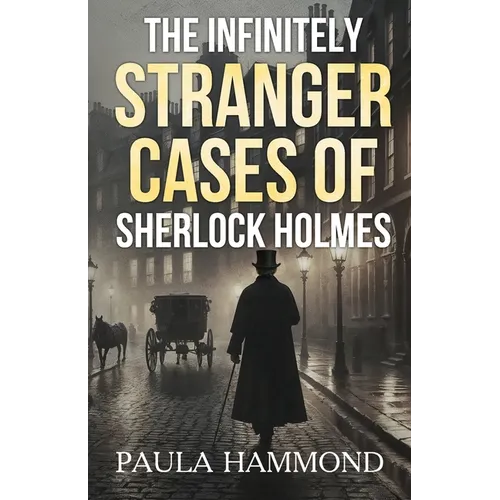 The Infinitely Stranger Cases of Sherlock Holmes - Paperback