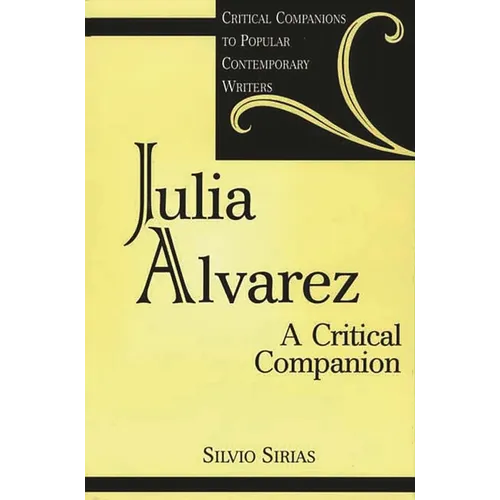Julia Alvarez: A Critical Companion - Hardcover
