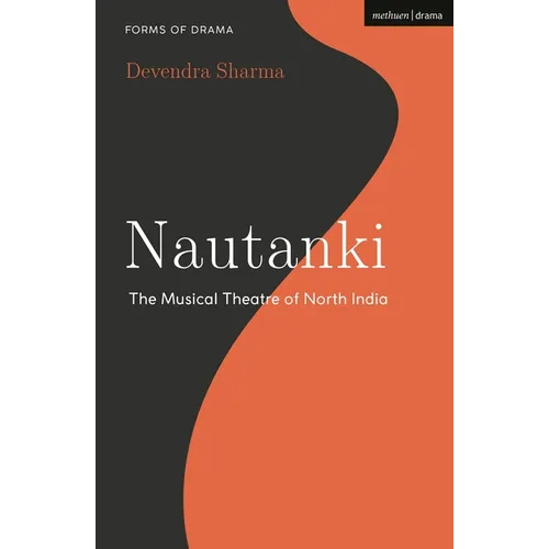 Nautanki: The Musical Theatre of North India - Paperback