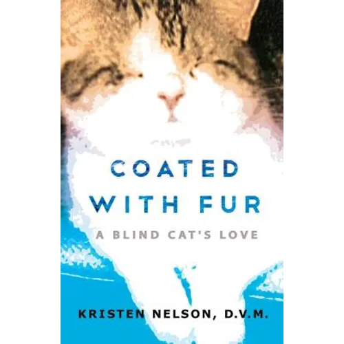 Coated with Fur: A Blind Cat's Love - Paperback