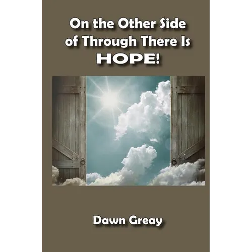 On the Other Side of Through There is HOPE! - Paperback