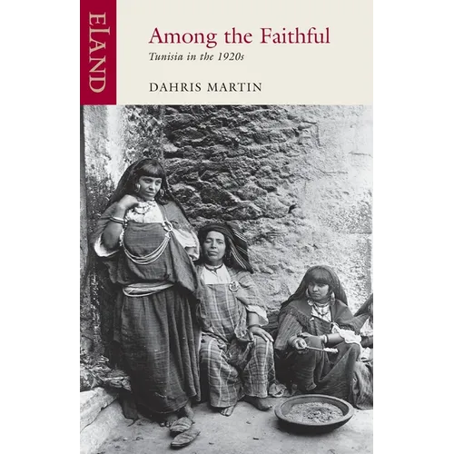 Among The Faithful: Tunisia in the 1920s - Paperback