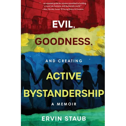 Evil, Goodness, and Creating Active Bystandership: A Memoir - Paperback