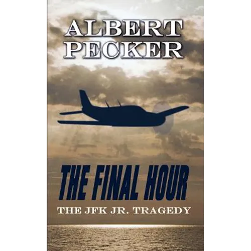 The Final Hour: The JFK Jr. Tragedy - Paperback