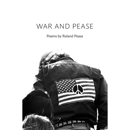 War and Pease: Poems by Roland Pease - Paperback