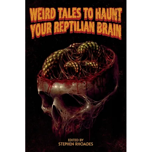 Weird Tales to Haunt Your Reptilian Brain - Paperback