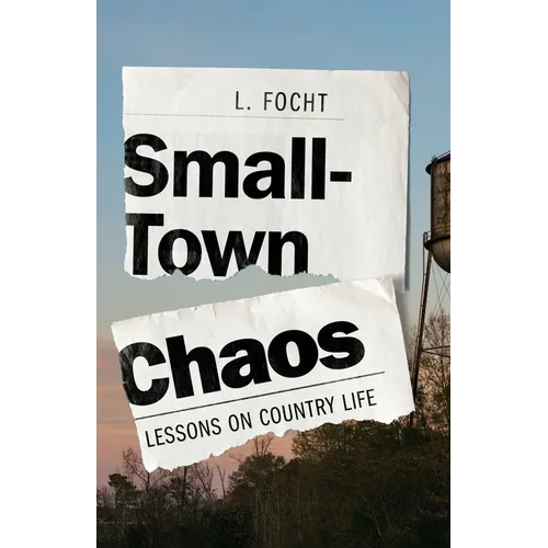 Small-Town Chaos: Lessons on Country Life