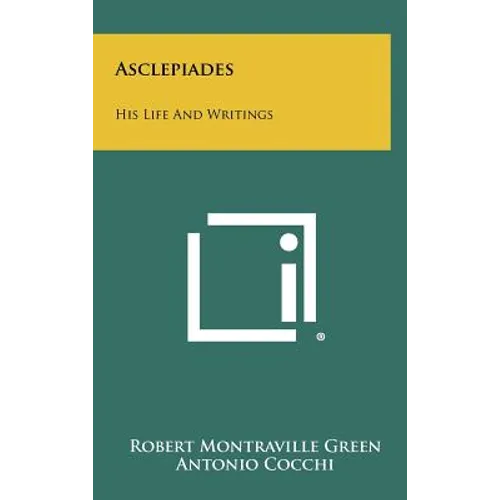 Asclepiades: His Life and Writings - Hardcover