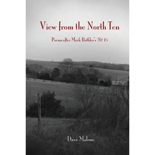 View from the North Ten: Poems After Mark Rothko's No. 15 - Paperback