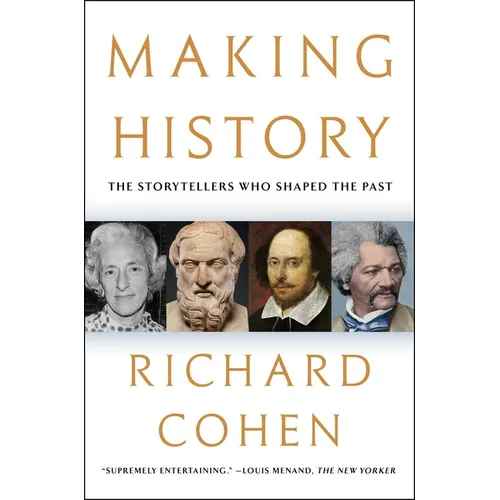 Making History: The Storytellers Who Shaped the Past - Paperback