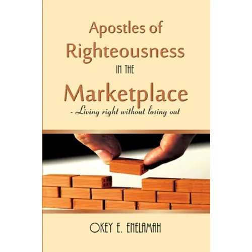 Apostles of Righteousness in the Marketplace - Paperback