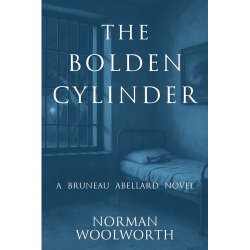The Bolden Cylinder: A Bruneau Abellard Novel - Paperback