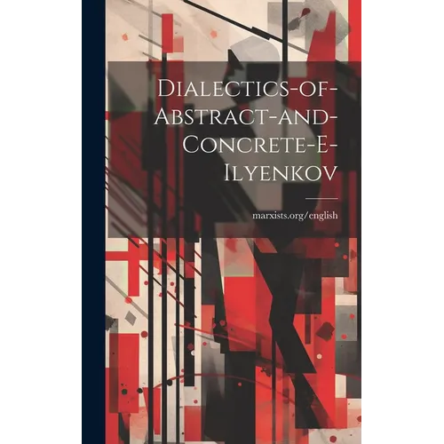 Dialectics-of-abstract-and-concrete-e-ilyenkov - Hardcover