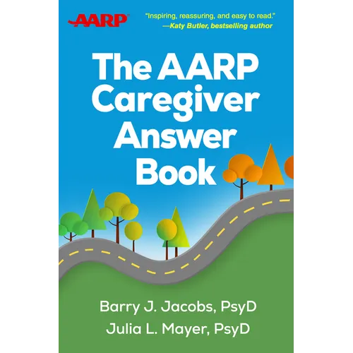 The AARP Caregiver Answer Book - Paperback