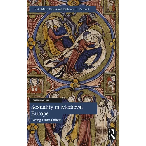 Sexuality in Medieval Europe: Doing Unto Others - Paperback