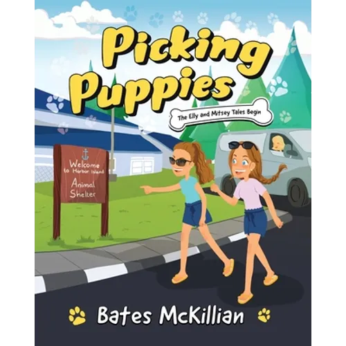 Picking Puppies: The Elly and Mitsey Tales Begin - Paperback