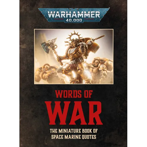 Warhammer 40,000: Words of War: The Miniature Book of Space Marines Quotes - Hardcover