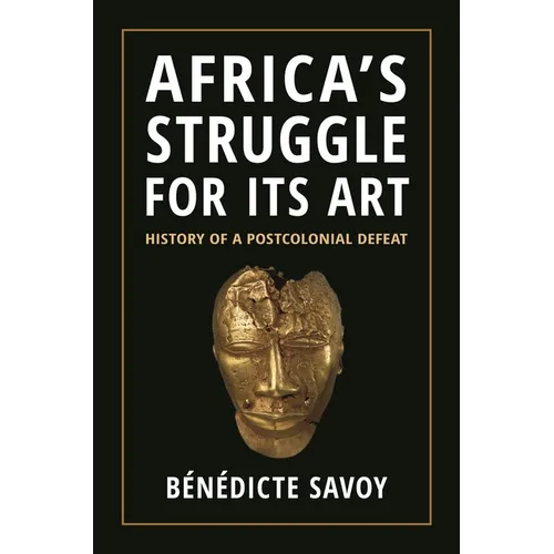Africa's Struggle for Its Art: History of a Postcolonial Defeat - Hardcover