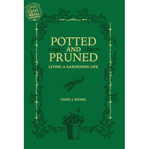Potted and Pruned: Living a Gardening Life - Hardcover