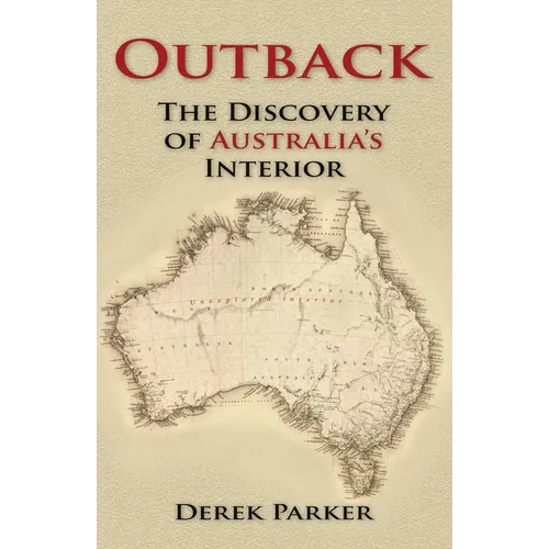 Outback: The Discovery of Australia's Interior - Paperback