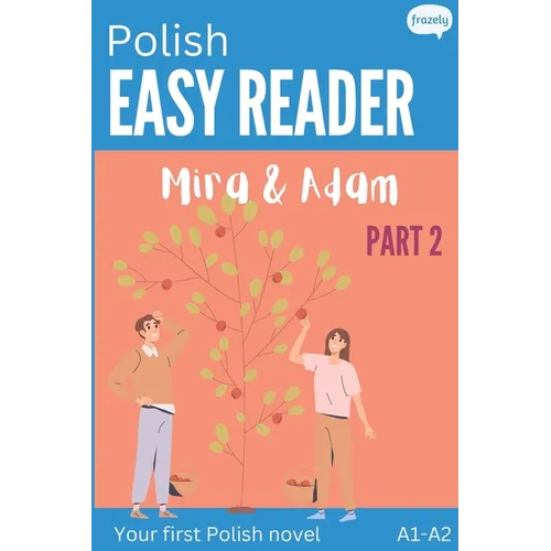 Polish Easy Reader - Mira & Adam II: Engaging Story for Beginners (A1-A2) with Translation - Start reading in Polish! - Paperback