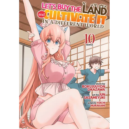 Let's Buy the Land and Cultivate It in a Different World (Manga) Vol. 10 - Paperback