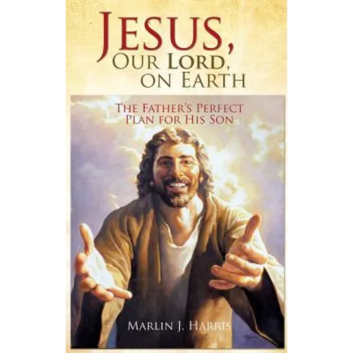 Jesus, Our Lord, on Earth - Hardcover