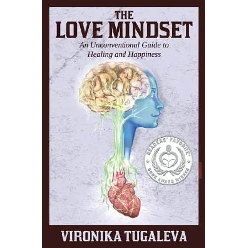 The Love Mindset: An Unconventional Guide to Healing and Happiness - Paperback
