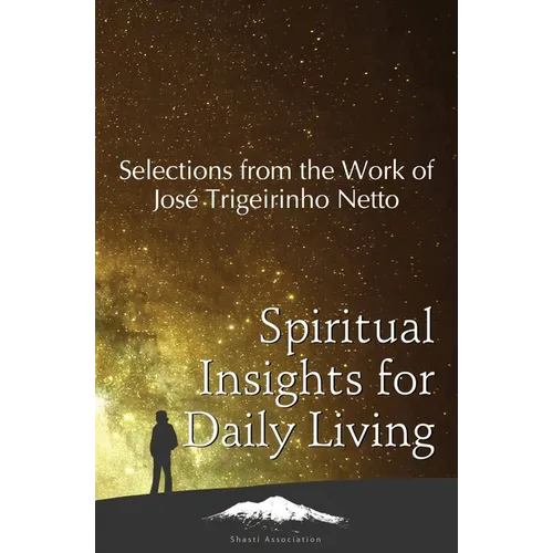 Spiritual Insights for Daily Living: Selections from the Work of José Trigueirinho Netto - Paperback