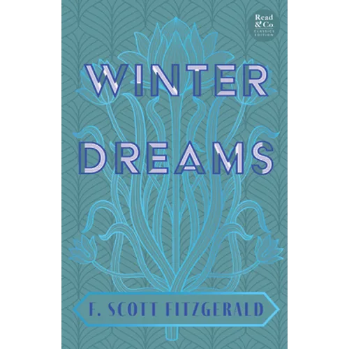 Winter Dreams (Read & Co. Classics Edition);The Inspiration for The Great Gatsby Novel - Paperback