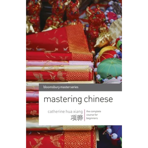 Mastering Chinese: The complete course for beginners