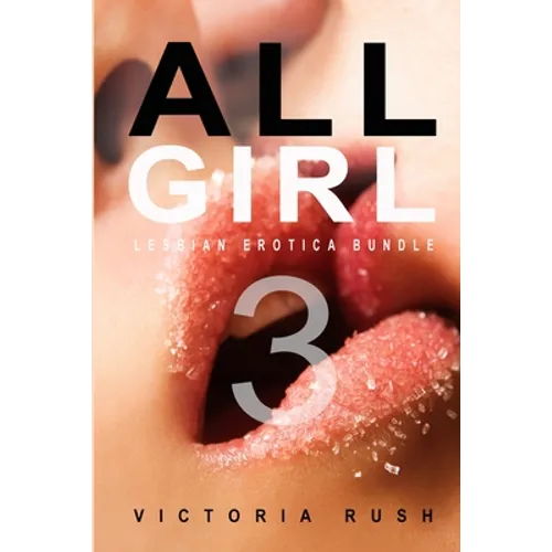 All Girl 3: Lesbian Erotica Bundle - Paperback