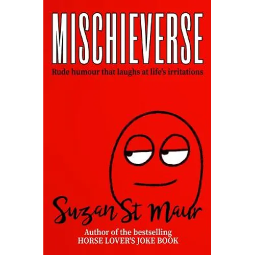 Mischieverse: Rude humour that laughs at life's irritations - Paperback