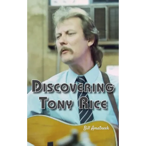 Discovering Tony Rice - Hardcover