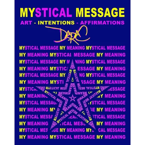Mystical Message: Art-Intentions-Affirmations - Paperback