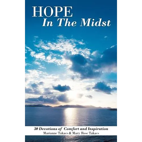 Hope in the Midst: 30 Devotions of Comfort and Inspiration - Paperback